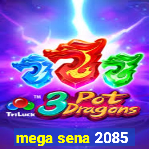 mega sena 2085